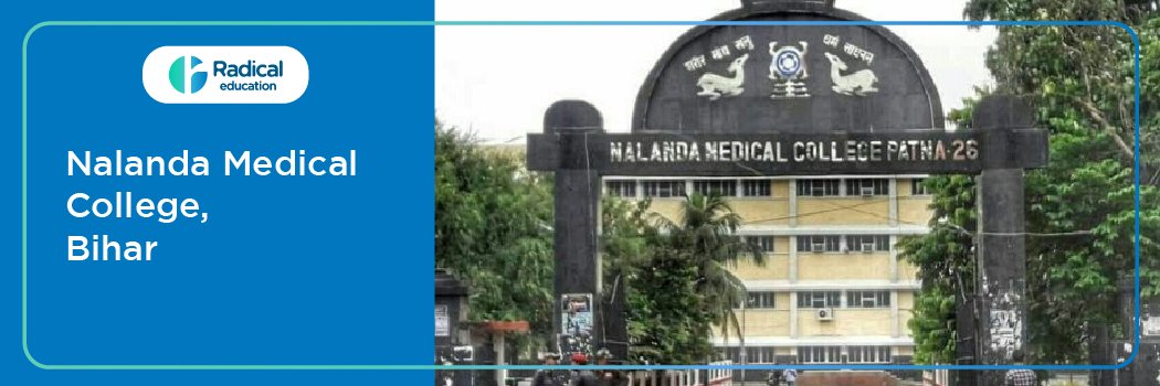 Nalanda Medical College Patna (NMC Patna) 2025-26 (updated) Fees Structure, Cut Off, Admission Process