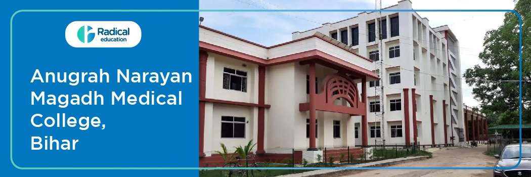 Anugrah Narayan Magadh Medical College, Gaya, Bihar (ANMMC) 2025-26 (updated) Fees Structure, Cut Off, Admission Process