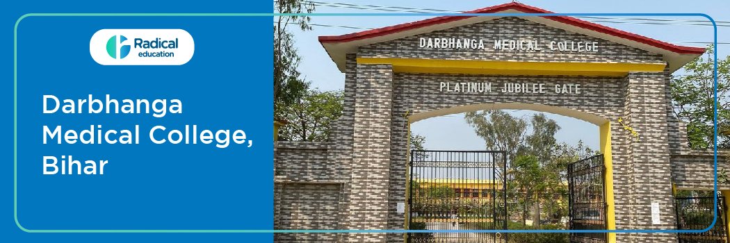 Darbhanga Medical College, Lehriasarai (DMC Bihar) 2025-26 (updated) Fees Structure, Cut Off, Admission Process