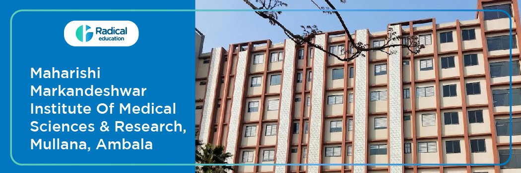 Maharishi Markandeshwar Institute Of Medical Sciences & Research, Mullana, Ambala (MMU,Ambala) 2026-27