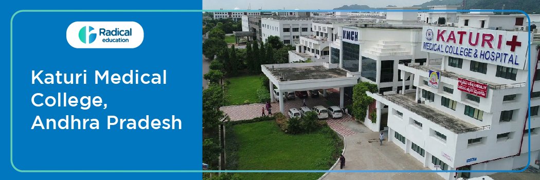 Katuri Medical College, Guntur (KMCH Guntur) 2026-2027 Fees, Cutoff, Admission