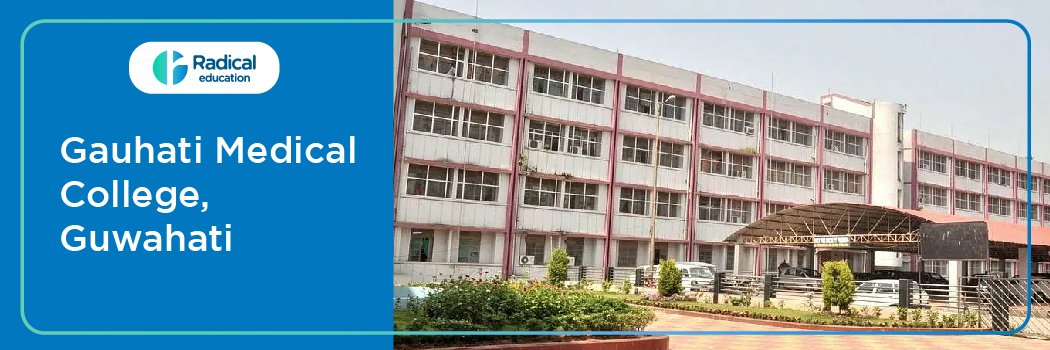 Gauhati Medical College, Guwahati, Assam,Admission 2024-2025