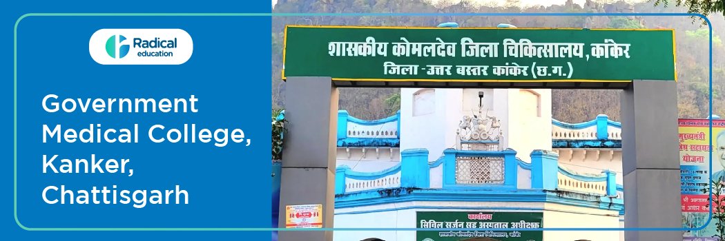 Government Medical College, Kanker, Chattisgarh 2026-2027