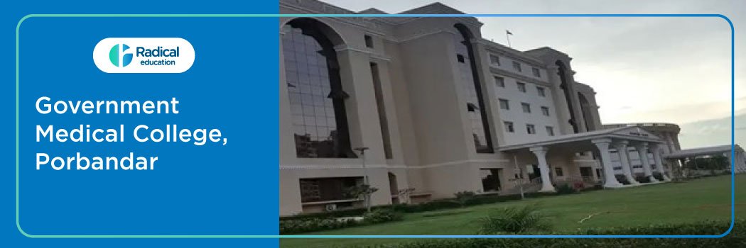 Government Medical College, Porbandar 2026-2027 Fees, Cut Off, Admission