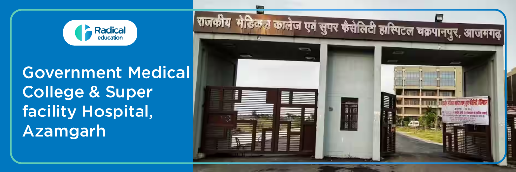 Government Medical College Azamgarh 2026-27 Fees, Cut Off, Admission