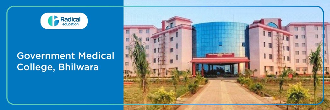 Government Medical College, Bhilwara 2026-2027 Fees, Cut Off, Admission