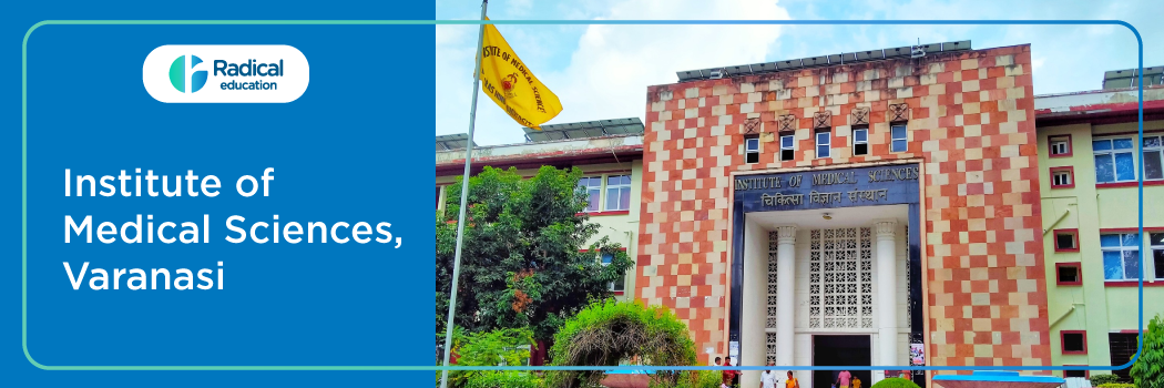 Institute of Medical Sciences, BHU 2026-27 Fees, Cut Off, Admission