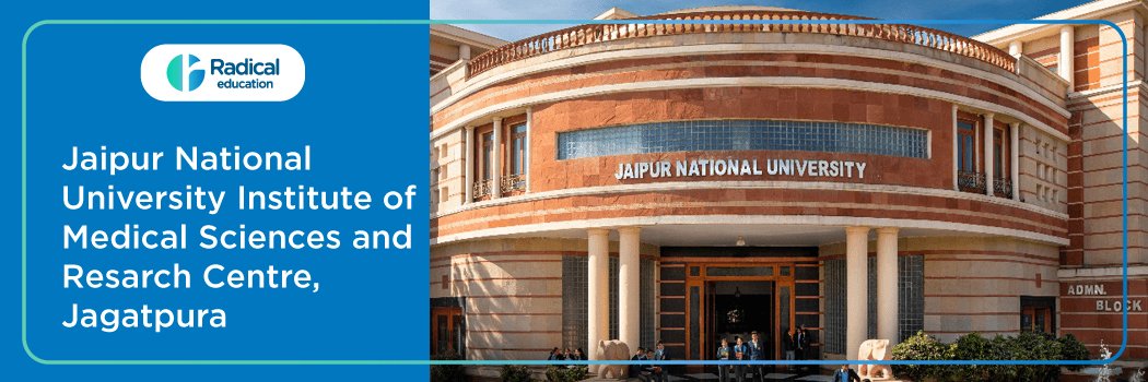 Jaipur National University Institute of Medical Sciences and Research Centre, Jagatpura, Jaipur