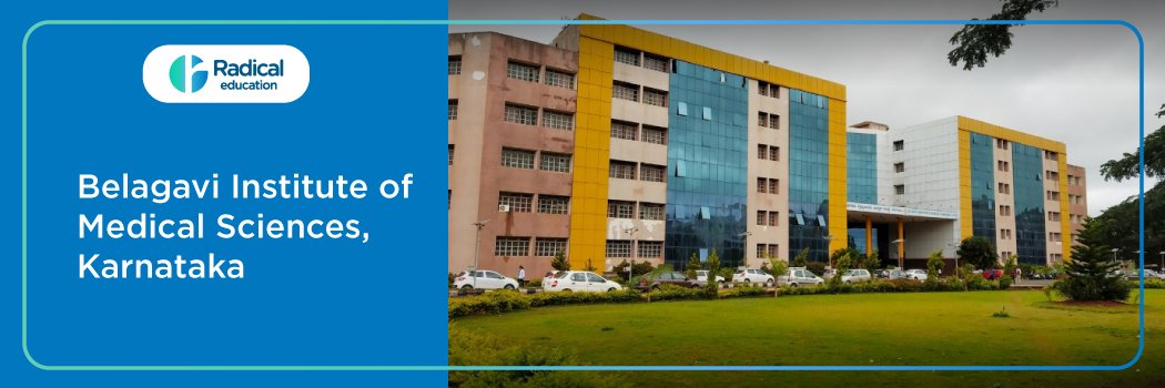 Belagavi Institute of Medical Sciences, Belagavi 2026-2027 Fees Structure, Cutoff, Admission Process