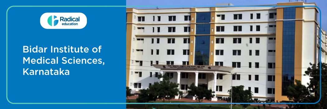 Bidar Institute of Medical Sciences, Bidar 2026-2027 Fees Structure, Cutoff, Admission Process