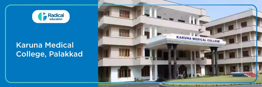 Karuna Medical College, Palakkad 2026-2027 Fees, Cutoff, Admission