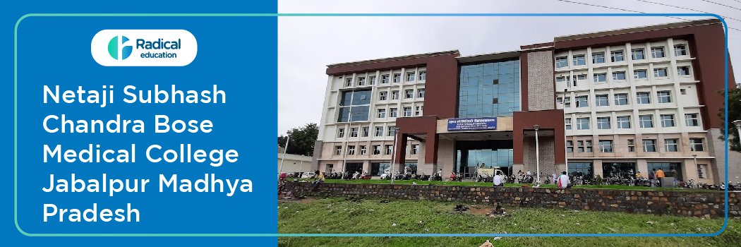 Netaji Subhash Chandra Bose Medical College Jabalpur 2026-27 (UPDATED) Fees Structure, Cutoff, Admission Process