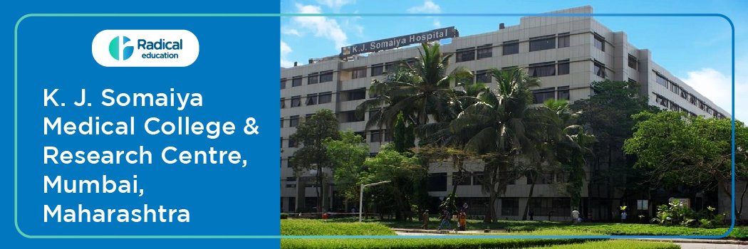 K J Somaiya Medical College and Research Centre, Mumbai 2026-27