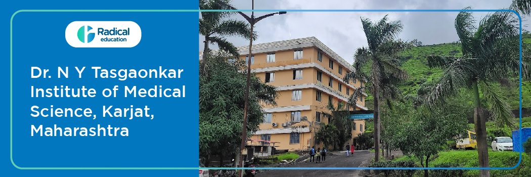 Dr. N Y Tasgaonkar Institute of Medical Science, Karjat (NYTIMS) 2026-27 (UPDATED) Fees Structure, Cutoff, Admission Process