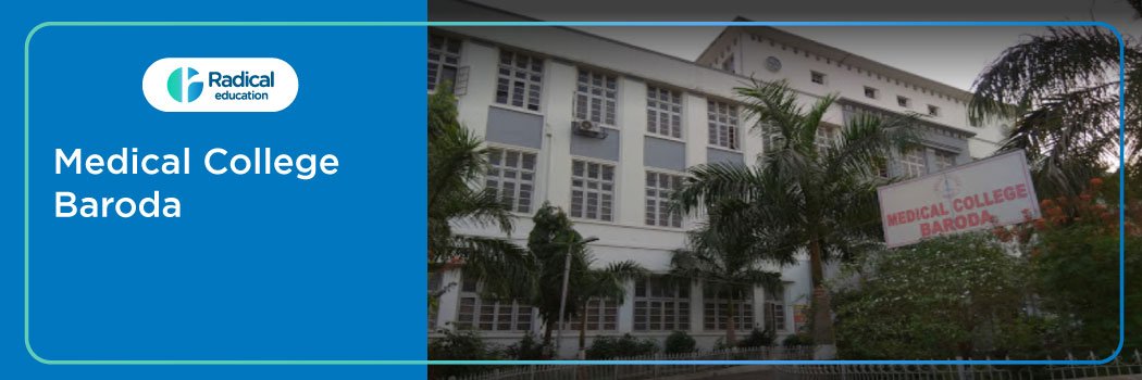 Medical College, Baroda 2026-2027 Fees, Cut Off, Admission