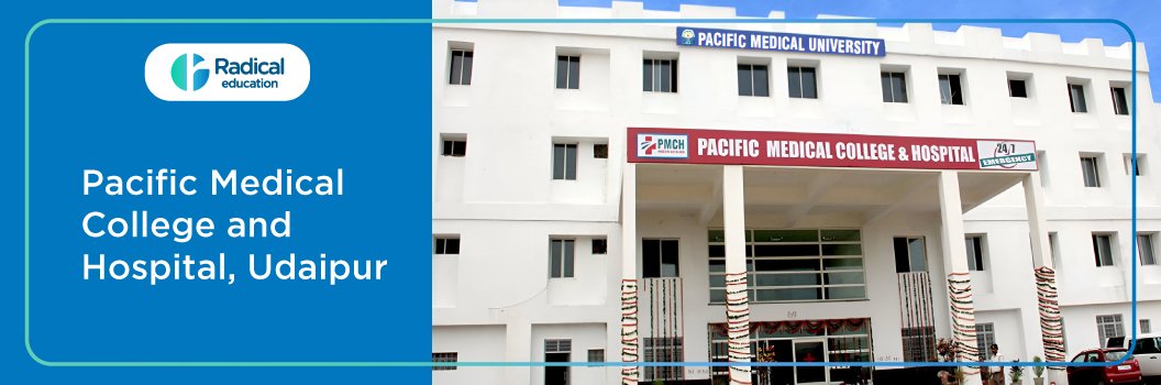 Pacific Institute of Medical College and Hospital, Udaipur 2026-2027