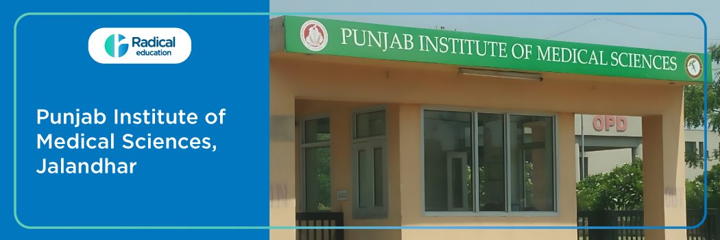 Punjab Institute of Medical Sciences, Jalandhar 2026-2027