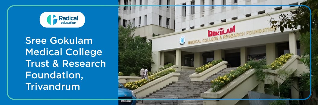 Sree Gokulam Medical College Trust & Research Foundation, Trivandrum (SGMC) 2026-2027 Fees, Cutoff, Admission