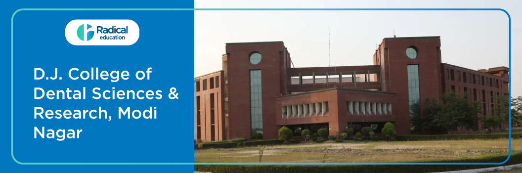D.J. College of Dental Sciences and Research, Modi Nagar 2026-27 Fees, Cut Off, Admission