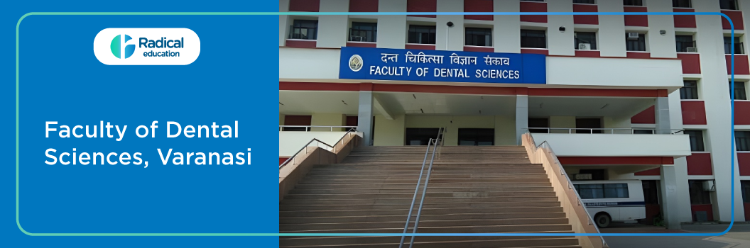 Faculty of Dental Sciences, Varanasi 2026-27 Fees, Cut Off, Admission