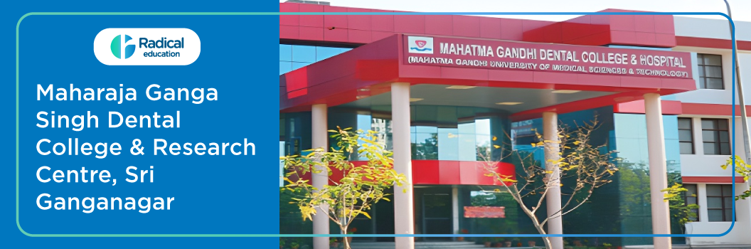 Maharaja Ganga Singh Dental College and Research Centre, Sri Ganganagar 2026-27 Fees, Cut Off, Admission