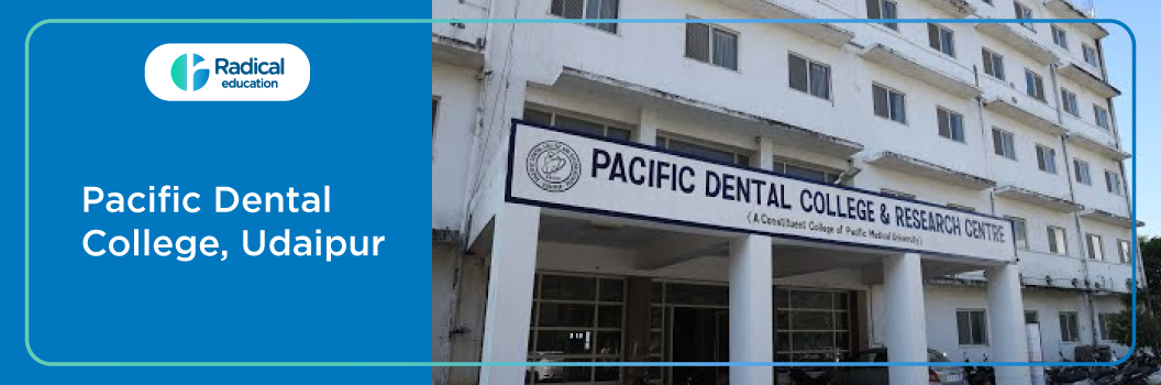 Pacific Dental College and Research Centre, Udaipur 2026–27 Fees, Cut Off, Admission