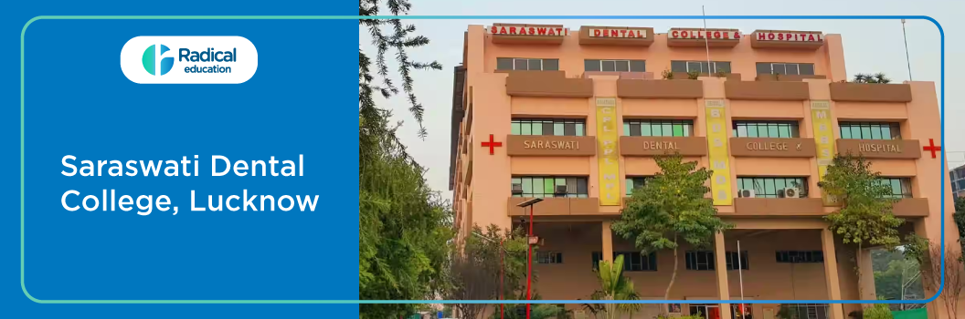 Saraswati Dental College, Lucknow 2026-27 Fees, Cut Off, Admission