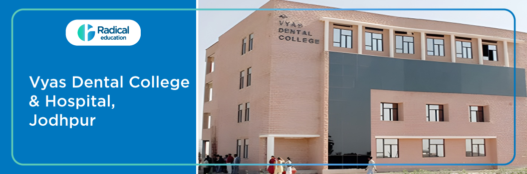 Vyas Dental College and Hospital, Jodhpur 2026-27 Fees, Cut Off, Admission