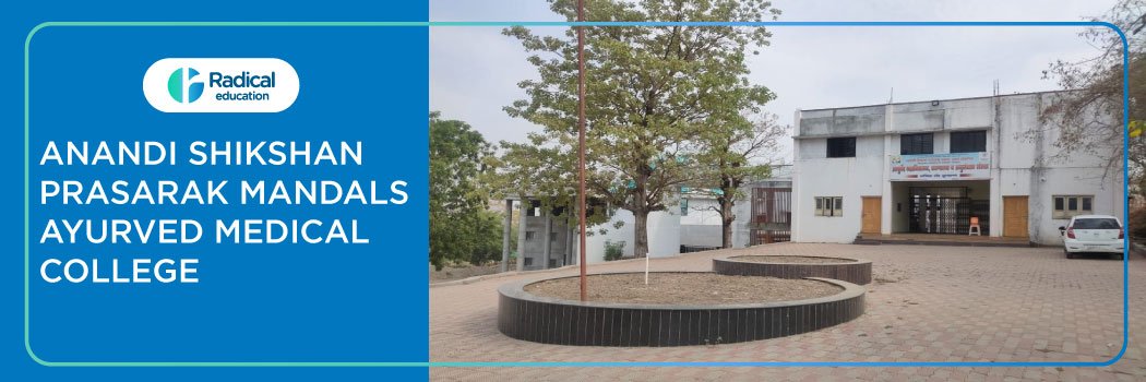 Anandi Shikshan Prasarak Mandals Ayurved Medical College, Buldhana 2025-2026 Fees, Cutoff, Admission