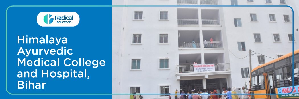 Himalaya Ayurvedic Medical College and Hospital, Patna 2025- 2026 (UPDATED) Fees Structure, Cutoff, Admission Process
