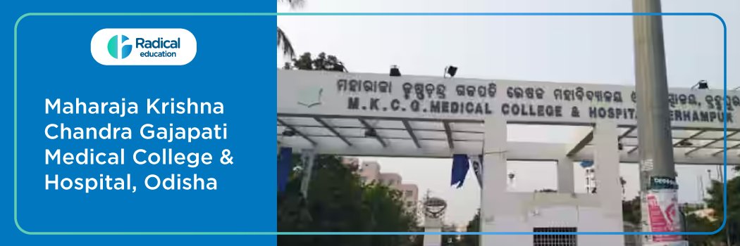 MKCG Medical College and Hospital, Berhampur 2026–2027 Fees, Cutoff, Admission