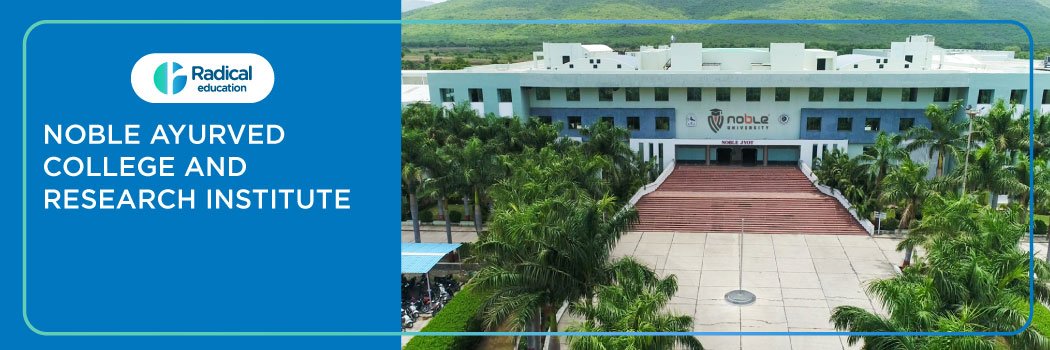Noble Ayurved College and Research Institute, Junagadh 2025-2026 Fees, Cutoff, Admission