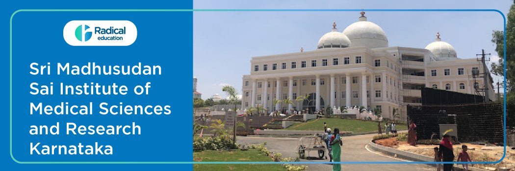 Sri Madhusudan Sai Institute of Medical Sciences and Research, Karnataka 2025-2026 (UPDATED) Fees Structure, Cutoff, Admission Process