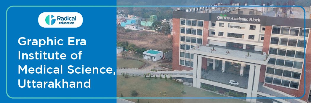 Graphic Era Institute of Medical Science, Uttarakhand (GEIMS Dehradun), 2026-27