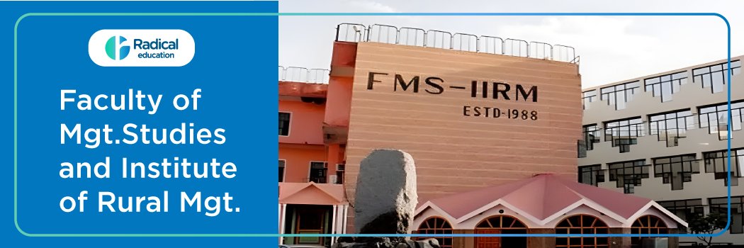 Faculty of Management Studies and Institute of Rural Mgt.(FMS-IIRM): Eligibility, Ranking, Courses, Admission, Placement and Cut-off