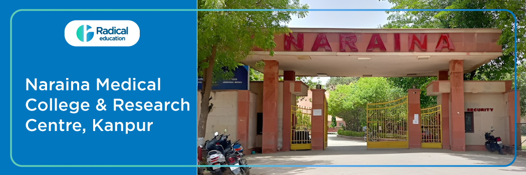 Naraina Medical College and Research Centre, Kanpur 2026-2027 Fees Structure, Cutoff, Admission Process