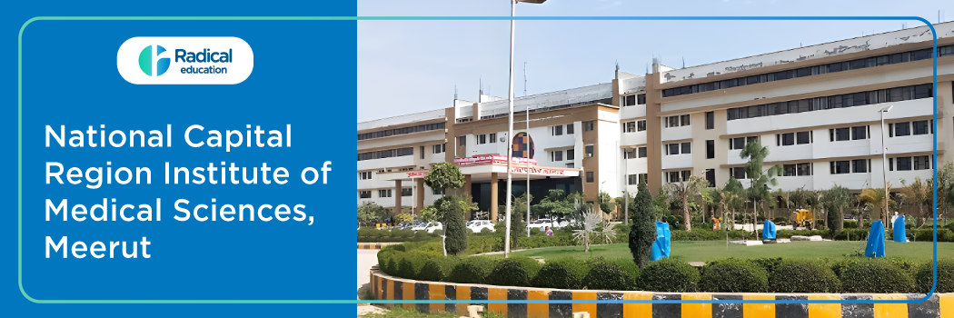 National Capital Region Institute of Medical Sciences, Meerut 2025-26 Fees, Cut Off, Admission