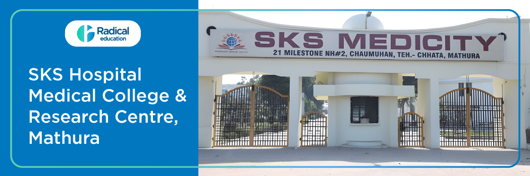 SKS Hospital Medical College and Research Centre, Mathura 2026-2027 Fees Structure, Cutoff, Admission Process