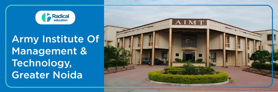 ARMY INSTITUTE OF MANAGEMENT AND TECHNOLOGY(AIMT): Eligibility, Ranking, Courses, Fees, Admission, Placement and Cut-off