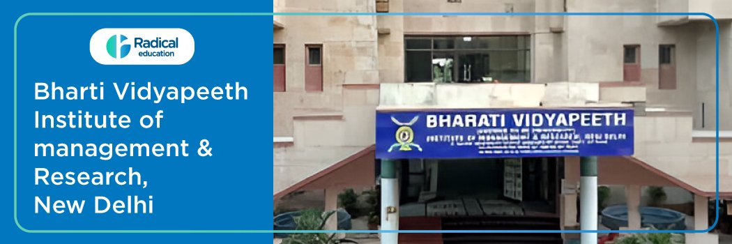 Bharati Vidyapeeth Institute Of Management & Research: Eligibility, Ranking, Courses, Fees, Admission, Placement and Cut-off