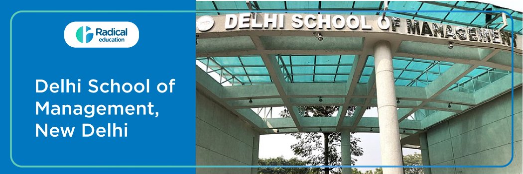 Delhi School of Management: Eligibility, Ranking, Courses, Admission, Placement and Cut-off