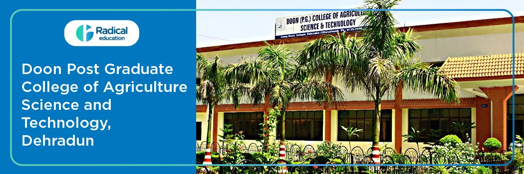 Doon Post Graduate College of Agriculture Science and Technology - [DCAST]