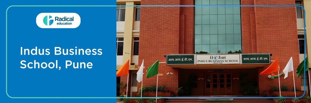 Indus Business School (IIEBM) : Eligibility, Ranking, Courses, Fees, Admission, Placement and Cut-off