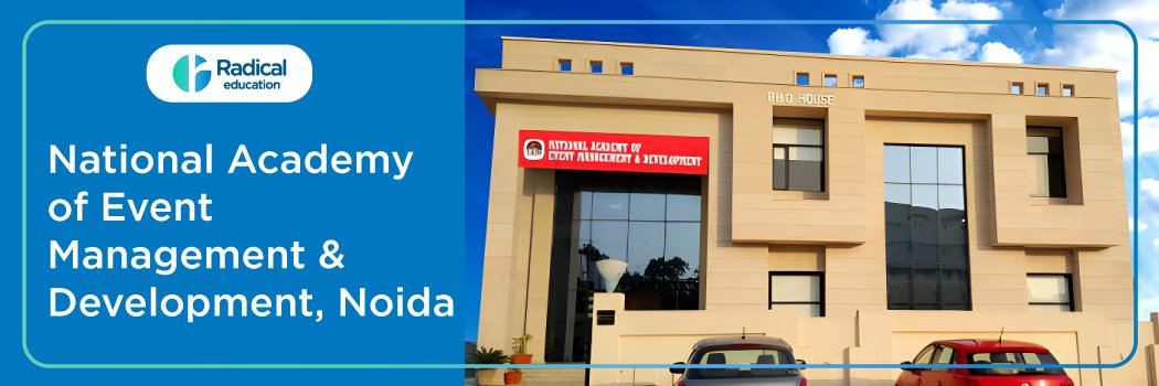 National Academy of Event Management & Development, (NAEMD): Eligibility, Ranking, Courses, Fees, Admission, Placement and Cut-off