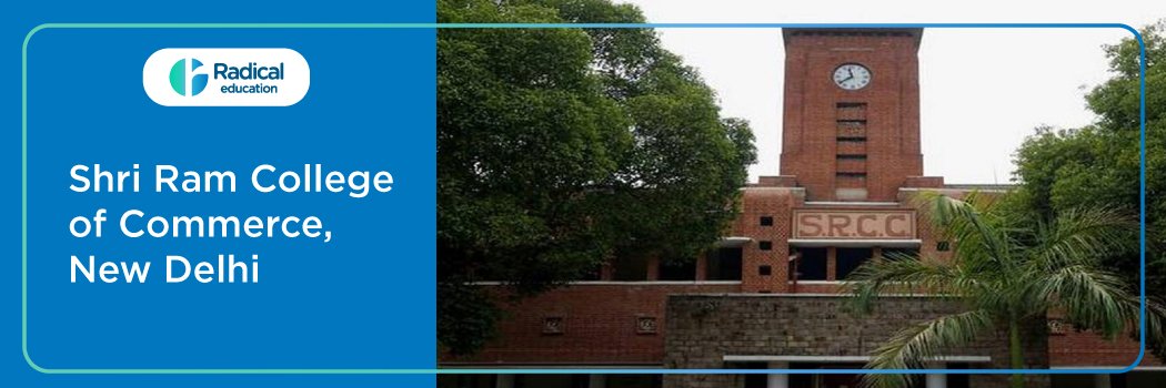 Shri Ram College of Commerce , Delhi: Eligibility, Ranking, Courses, Fees, Admission, Placement and Cut-off