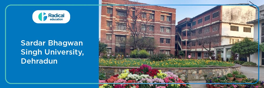 Sardar Bhagwan Singh University – [SBS]: Eligibility, Ranking, Courses, Fees, Admission, Placement and Cut-off