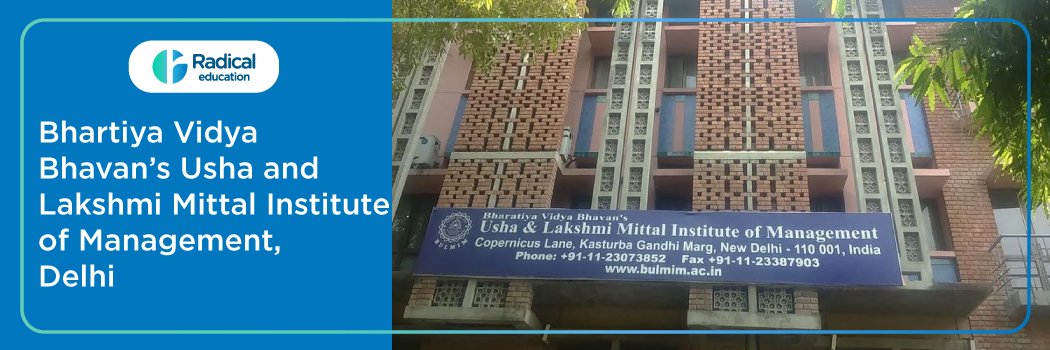 Bharatiya Vidya Bhavan’s Usha and Lakshmi Mittal Institute of Management (BULMIM)