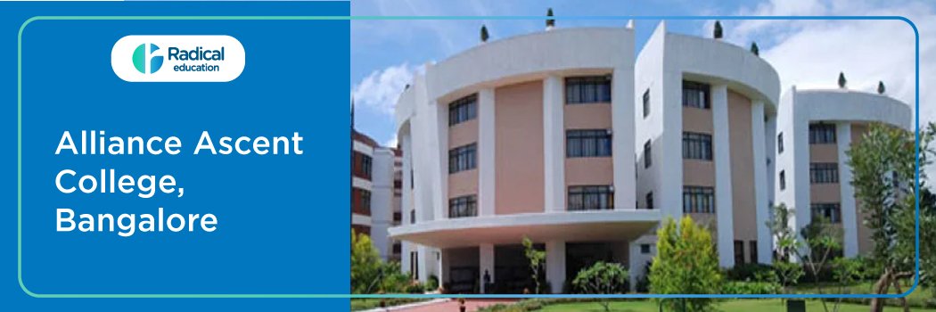 Alliance Ascent College (Bangalore): Eligibility, Ranking, Courses, Fees, Admission, Placement and Cut-off
