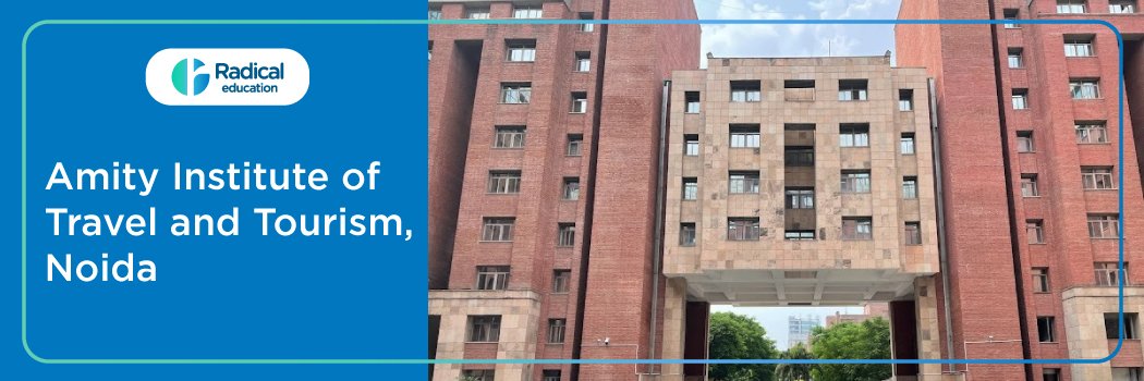 Amity Institute of Travel and Tourism - [AITT], Noida