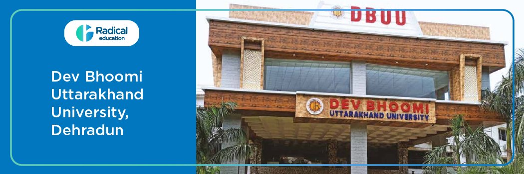 Dev Bhoomi Uttarakhand University – [DBUU] : Eligibility, Ranking, Courses, Fees, Admission, Placement and Cut-off